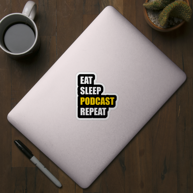 Eat Sleep Podcast Repeat by InspireMe